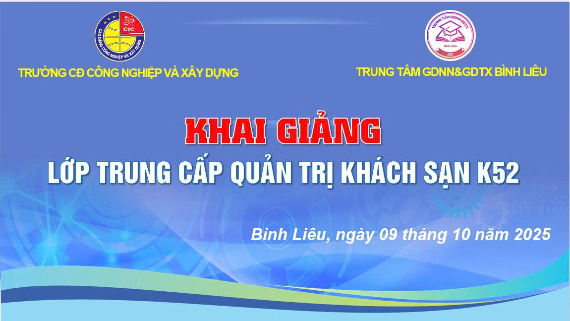CIC) TỔ CHỨC KHAI GIẢNG LỚP TRUNG CẤP NGHỀ QUẢN TRỊ KHÁCH SẠN KHÓA 52 TẠI TRUNG TÂM GDNN-GDTX BÌNH LIÊU 