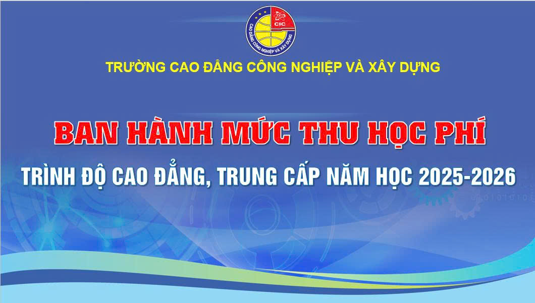 THÔNG BÁO MỨC THU HỌC PHÍ TRÌNH ĐỘ CAO ĐẲNG, TRUNG CẤP NĂM HỌC 2025-2026 